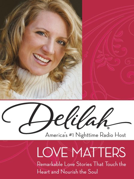 Love Matters: Remarkable Love Stories That Touch the Heart and Nourish the Soul cover