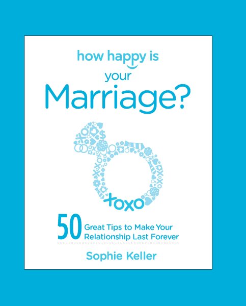 How Happy Is Your Marriage?: 50 Great Tips to Make Your Relationship Last Forever cover