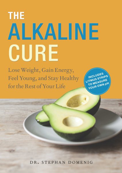 The Alkaline Cure: Lose Weight, Gain Energy and Feel Young cover