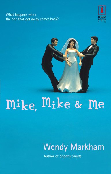 Mike, Mike & Me (Red Dress Ink Novels)