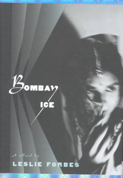 Bombay Ice: A Novel