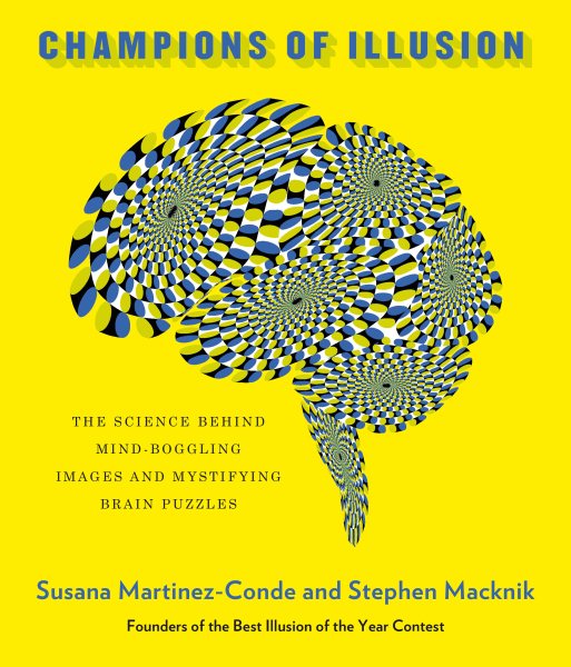 Champions of Illusion: The Science Behind Mind-Boggling Images and Mystifying Brain Puzzles cover