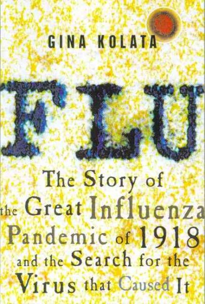 Flu: The Story of the Great Influenza Pandemic of 1918 and the Search for the Virus That Caused It cover