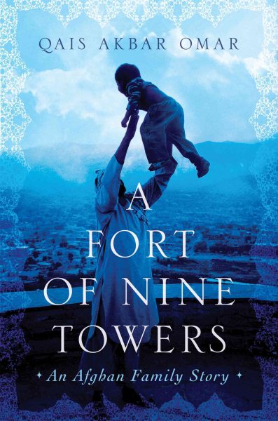 A Fort of Nine Towers: An Afghan Family Story cover
