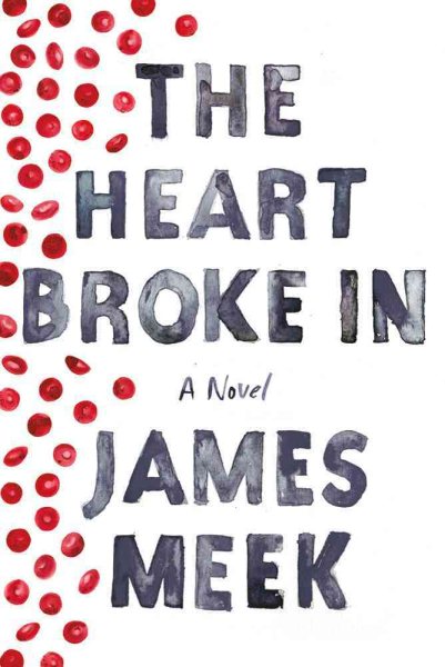 The Heart Broke In: A Novel cover