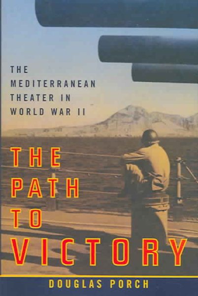 The Path to Victory: The Mediterranean Theater in World War II cover
