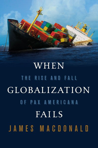 When Globalization Fails: The Rise and Fall of Pax Americana cover
