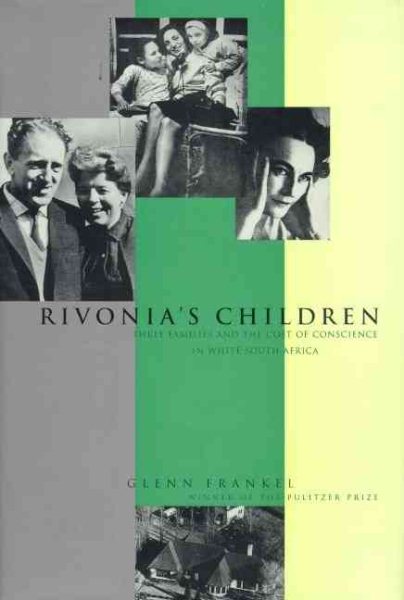 Rivonia's Children: Three Families and the Cost of Conscience in White South Africa