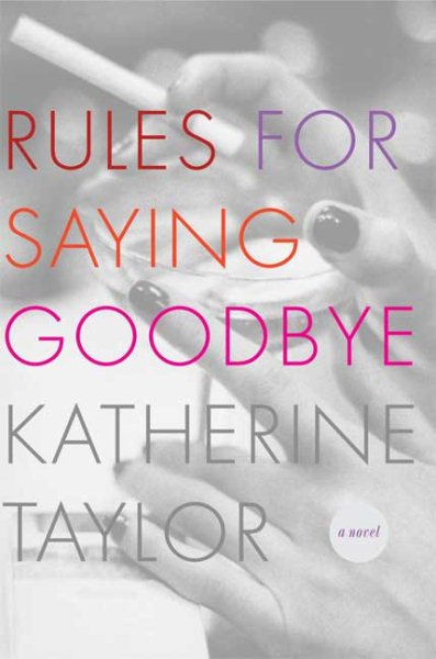 Rules for Saying Goodbye: A Novel