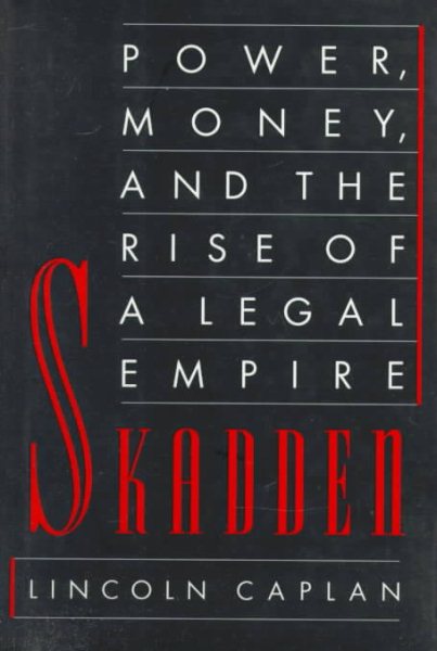 Skadden: Power, Money, and the Rise of a Legal Empire cover