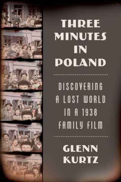 Three Minutes in Poland: Discovering a Lost World in a 1938 Family Film cover