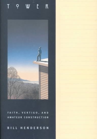 Tower: Faith, Vertigo, and Amateur Construction cover