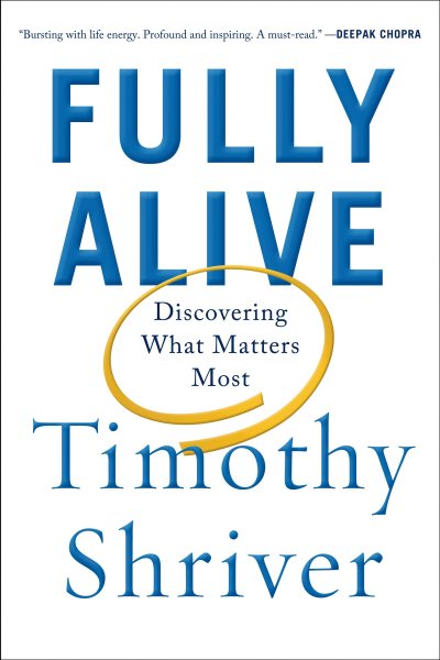 Fully Alive: Discovering What Matters Most cover