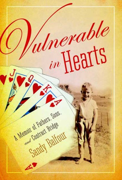 Vulnerable in Hearts: A Memoir of Fathers, Sons, and Contract Bridge