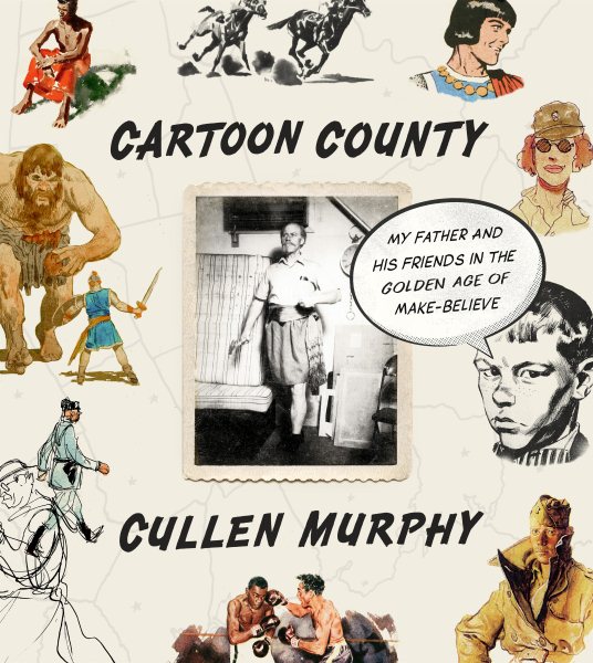 Cartoon County: My Father and His Friends in the Golden Age of Make-Believe cover