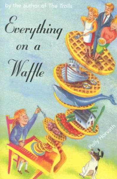 Everything on a Waffle (Newbery Honor Book) cover