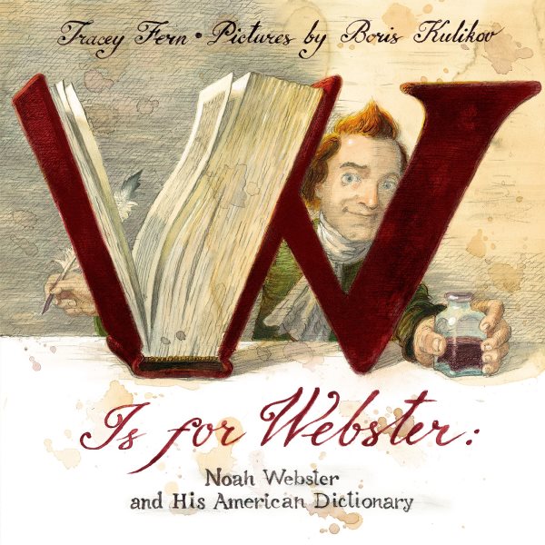W Is For Webster: Noah Webster and his American Dictionary cover