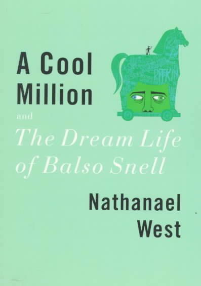 A Cool Million and The Dream Life of Balso Snell: Two Novels cover