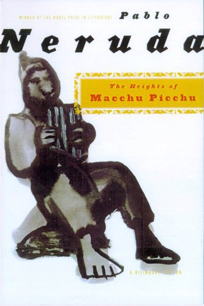 The Heights of Macchu Picchu The Heights of Macchu Picchu