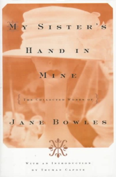 My Sister's Hand in Mine: The Collected Works of Jane Bowles cover