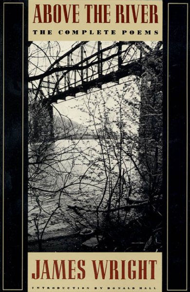 Above the River: The Complete Poems cover