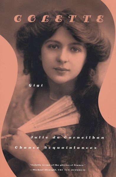 Gigi, Julie de Carneilha, and Chance Acquaintances: Three Short Novels cover