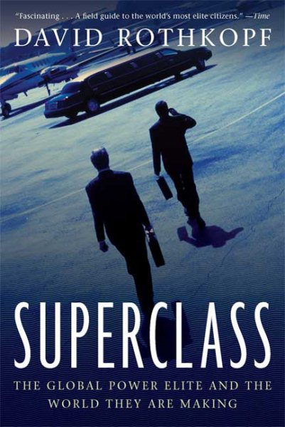 Superclass: The Global Power Elite and the World They Are Making cover