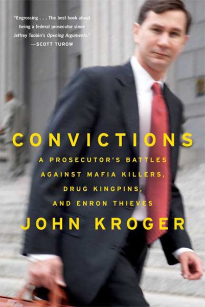 Convictions: A Prosecutor's Battles Against Mafia Killers, Drug Kingpins, and Enron Thieves cover