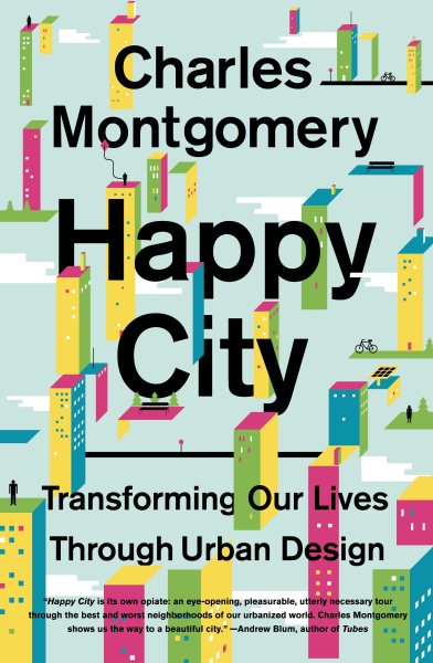 Happy City: Transforming Our Lives Through Urban Design cover