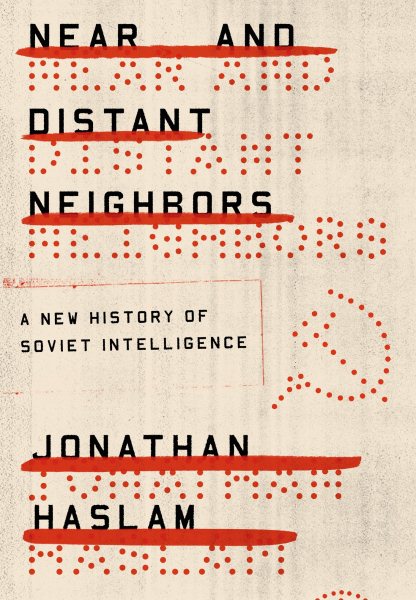 Near and Distant Neighbors: A New History of Soviet Intelligence cover