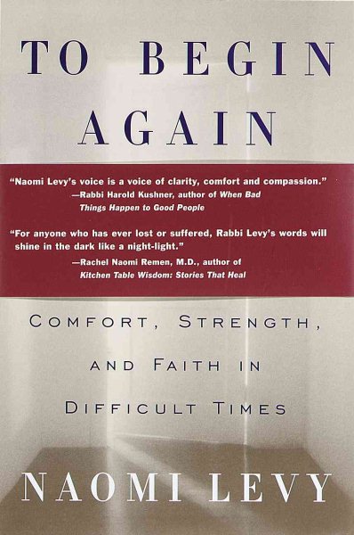 To Begin Again: The Journey Toward Comfort, Strength, and Faith in Difficult Times cover