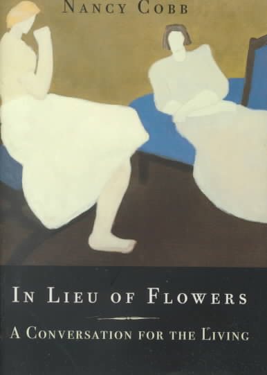In Lieu of Flowers: A Conversation for the Living cover