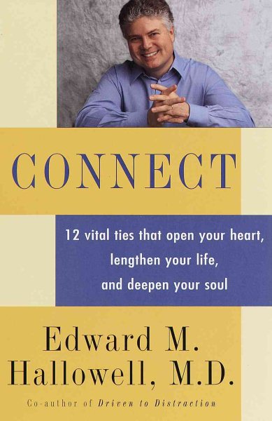 Connect: 12 vital ties that open your heart, lengthen your life, and deepen your soul cover