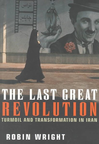 The Last Great Revolution: Turmoil and Transformation in Iran cover