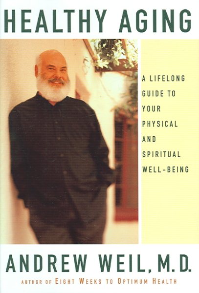 Healthy Aging: A Lifelong Guide to Your Physical and Spiritual Well-Being cover