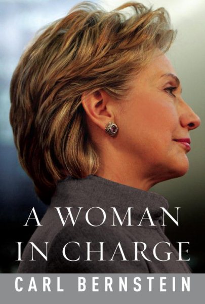 A Woman in Charge: The Life of Hillary Rodham Clinton cover