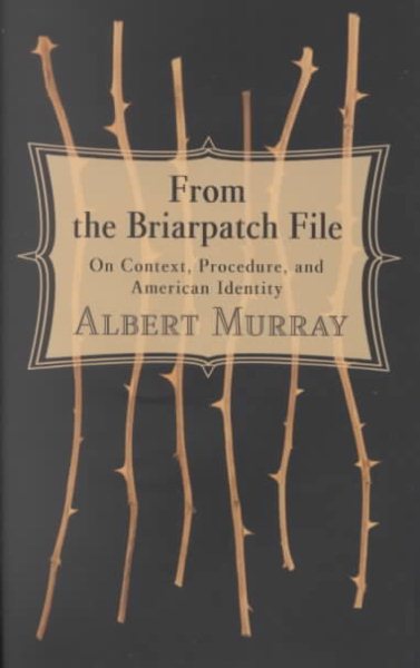 From the Briarpatch File: On Context, Procedure, and American Identity