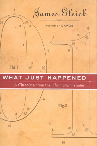 What Just Happened: A Chronicle from the Information Frontier cover