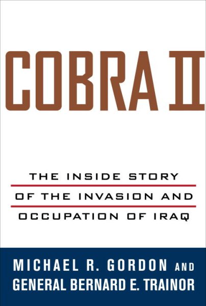 Cobra II: The Inside Story of the Invasion and Occupation of Iraq cover
