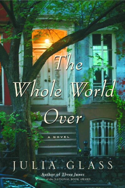 The Whole World Over: A Novel cover