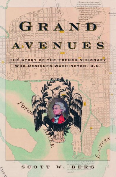 Grand Avenues: The Story of the French Visionary Who Designed Washington, D.C. cover