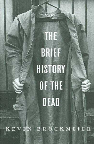 The Brief History of the Dead: A novel cover