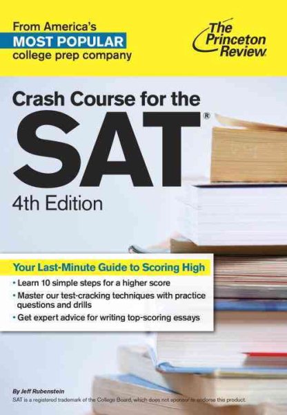 Crash Course for the SAT: The Last-minute Guide to Scoring High (Crash Course for the SAT) Crash Co