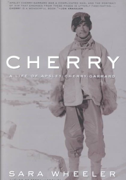 Cherry: A Life of Apsley Cherry-Garrard cover