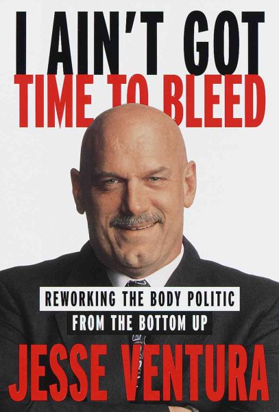 I Ain't Got Time to Bleed: Reworking the Body Politic from the Bottom Up cover
