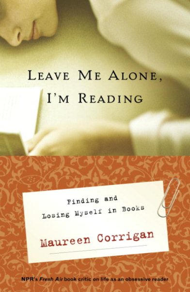 Leave Me Alone, I'm Reading: Finding and Losing Myself in Books cover