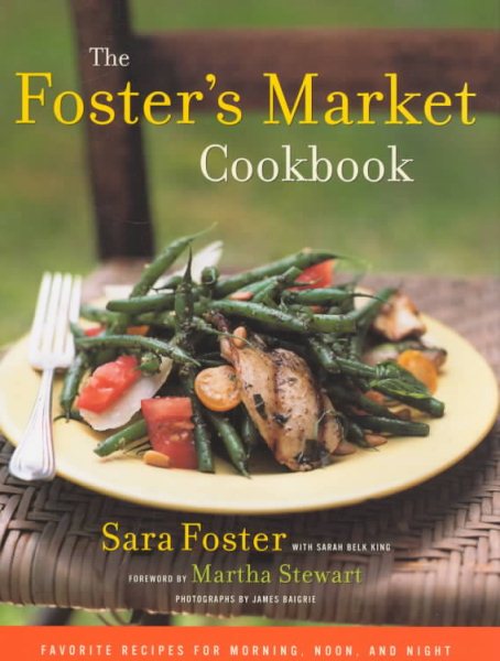 The Foster's Market Cookbook: Favorite Recipes for Morning, Noon, and Night cover