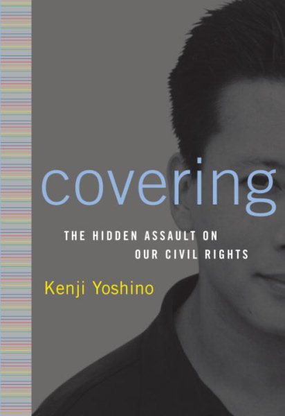 Covering: The Hidden Assault on Our Civil Rights cover