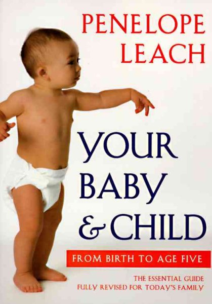 Your Baby and Child: From Birth to Age Five (Revised Edition) cover