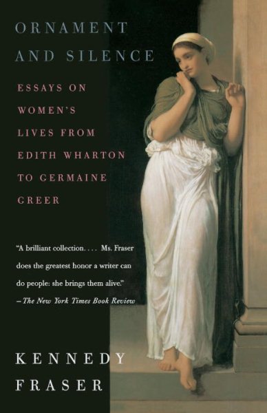 Ornament and Silence: Essays on Women's Lives From Edith Wharton to Germaine Greer cover